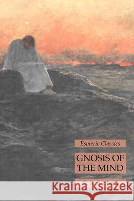 Gnosis of the Mind: Esoteric Classics G R S Mead 9781631184086 Lamp of Trismegistus