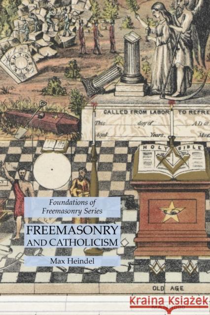 Freemasonry and Catholicism: Foundations of Freemasonry Series Max Heindel 9781631185083 Lamp of Trismegistus