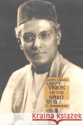 Vision of the Spirit: Esoteric Classics C Jinarajadasa   9781631185601 Lamp of Trismegistus