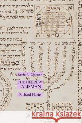 The Hebrew Talisman: Esoteric Classics Richard Harte 9781631186073 Lamp of Trismegistus