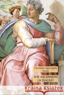 The Ascension of Isaiah: Christian Apocrypha Series Isaiah   9781631186202 Lamp of Trismegistus