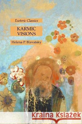 Karmic Visions: Esoteric Classics Helena P Blavatsky   9781631186219 Lamp of Trismegistus