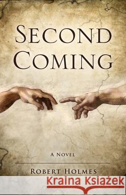 Second Coming Robert Holmes 9781631290237