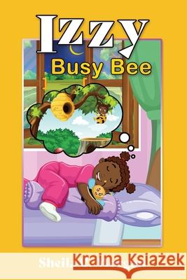 Izzy Busy Bee Sheila C Morgan 9781631290701 Xulon Press