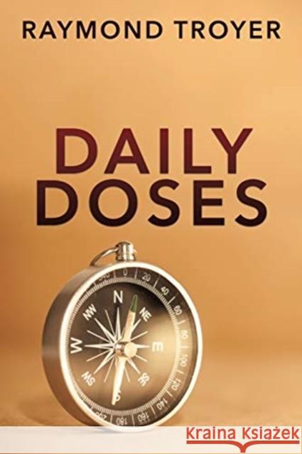 Daily Doses Raymond Troyer 9781631291753 Xulon Press