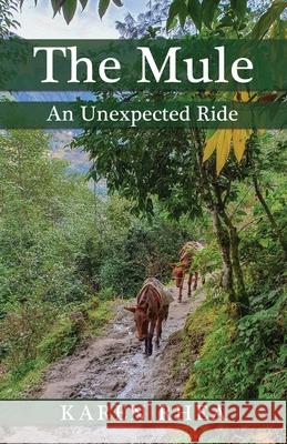 The Mule: An Unexpected Ride Karen Rhea 9781631292279