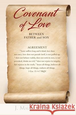 Covenant of Love: Agreement Between Father and Son J Maurice Wright 9781631293290 Xulon Press