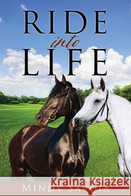 Ride into Life Mindy Savoia 9781631294433 Xulon Press