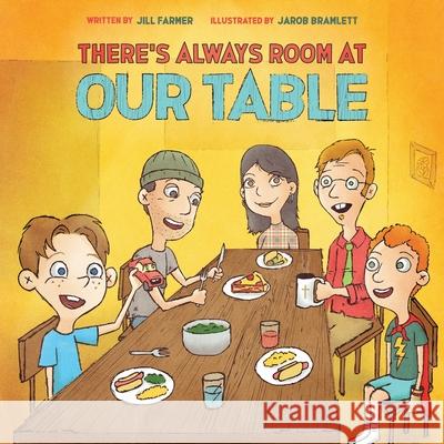 There's Always Room At Our Table Jill Farmer, Jarob Bramlett 9781631294754 Xulon Press