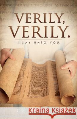 Verily, Verily.: I Say Unto You. C L Butler 9781631295478 Xulon Press