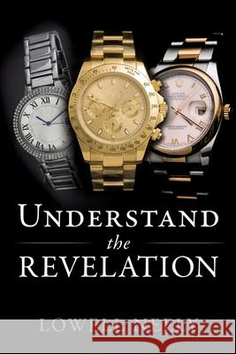 Understand The Revelation Lowell Neely 9781631296505