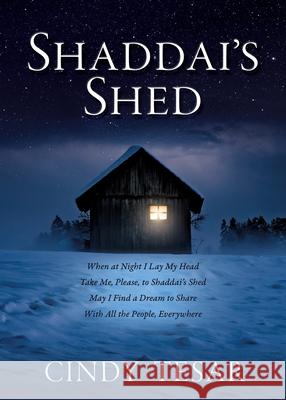 Shaddai's Shed Cindy Tesar 9781631296659 Xulon Press