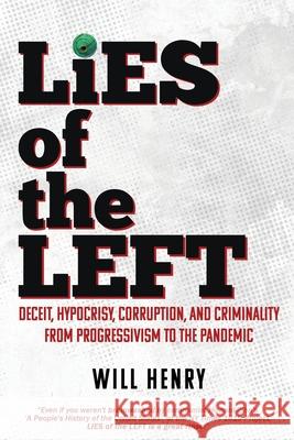 LIES of the LEFT William Henry 9781631299735