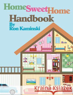 Home Sweet Home Handbook Ronald P Kaminski 9781631320088 Advanced Publishing LLC