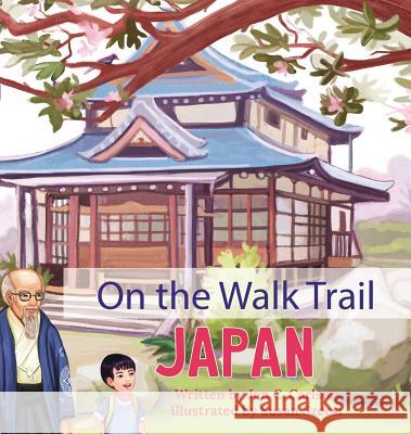 On The Walk Trail: Japan Jon C Carlson, Susan Szecsi (South Florida Sun Sentinel) 9781631320453