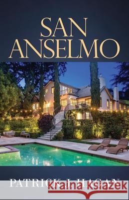 San Anselmo Patrick J. Hagan 9781631322372 Advanced Publishing LLC