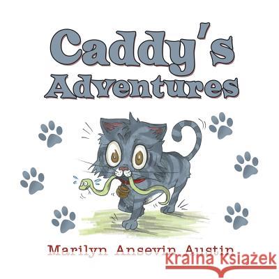 Caddy's Adventures Marilyn Ansevin Austin Kendra Josie Kirkpatrick  9781631351341 Strategic Book Publishing & Rights Agency, LL