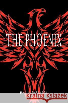 The Phoenix Paula Shepards 9781631351808 Strategic Book Publishing