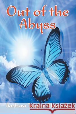 Out of the Abyss Barbara Traylor Mazzella 9781631353871 Strategic Book Publishing