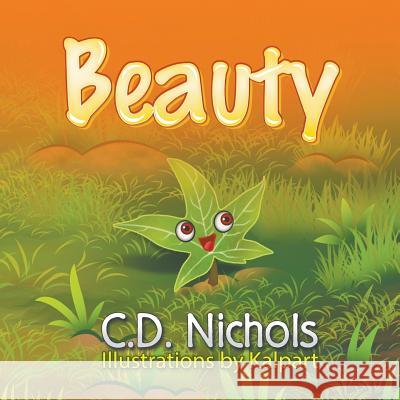 Beauty C D Nichols, Kalpart 9781631355325 Strategic Book Publishing