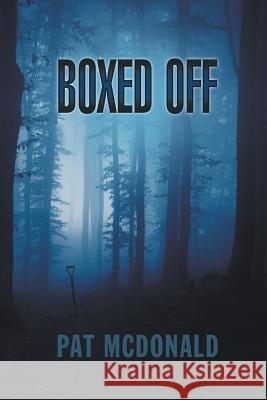 Boxed Off Pat McDonald 9781631356490 Strategic Book Publishing