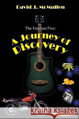 The Fearless Five: A Journey of Discovery David J McMullen 9781631357831