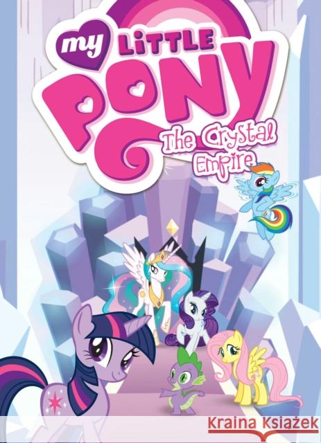 My Little Pony: The Crystal Empire Meghan McCarthy, Justin Eisinger 9781631406621