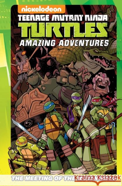 Teenage Mutant Ninja Turtles Amazing Adventures: The Meeting of the Mutanimals Matthew K. Manning Landry Walker Caleb Goellner 9781631407796