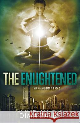 The Enlightened (Mind Dimensions Book 3) Dima Zales Anna Zaires 9781631420559 Mozaika Publications