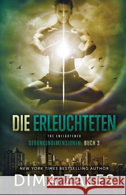 Die Erleuchteten - The Enlightened (Gedankendimensionen 3) Zales, Dima 9781631421280