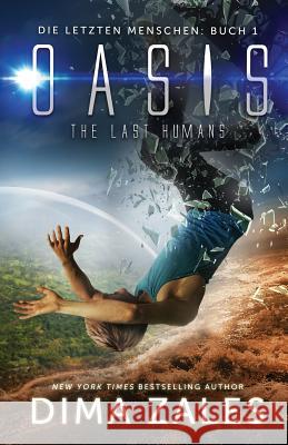 Oasis - The Last Humans Dima Zales Anna Zaires 9781631421730 Mozaika LLC