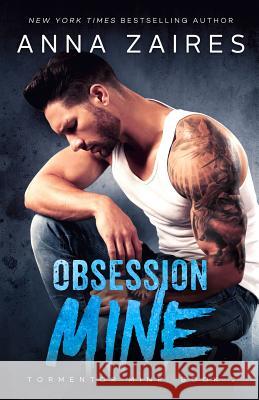 Obsession Mine - Tormentor Mine 2 Anna Zaires 9781631422393 Mozaika LLC