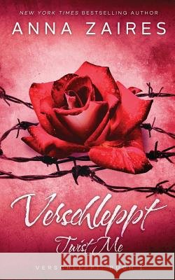 Twist Me - Verschleppt Anna Zaires Dima Zales 9781631423086 Mozaika LLC