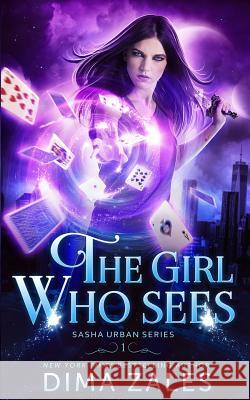 The Girl Who Sees (Sasha Urban Series - 1) Dima Zales, Anna Zaires 9781631423529