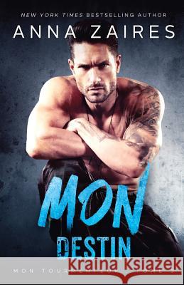 Mon Destin (Mon Tourmenteur tome 3) Anna Zaires, Dima Zales 9781631423673 Mozaika LLC