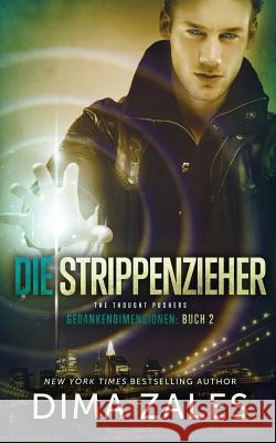 Die Strippenzieher - The Thought Pushers (Gedankendimensionen 2) Zales, Dima 9781631423697