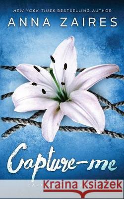 Capture-Me (Capture-Me: Livro 1) Anna Zaires Dima Zales 9781631424212 Mozaika LLC