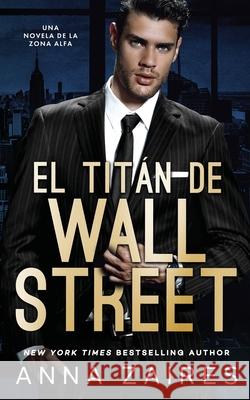 El titán de Wall Street Zaires, Anna 9781631425448
