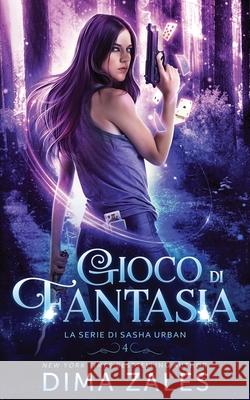 Gioco di Fantasia (La serie di Sasha Urban: Libro 4) Dima Zales, Anna Zaires 9781631425462