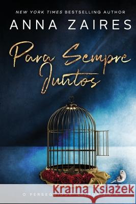 Para Sempre Juntos: O Perseguidor: Livros 3 E 4 Dima Zales, Anna Zaires 9781631425684 Mozaika LLC