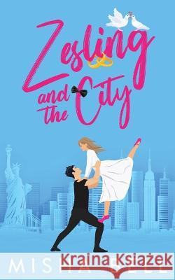 Zesling and the city Misha Bell Anna Zaires Dima Zales 9781631428180 Mozaika Publications