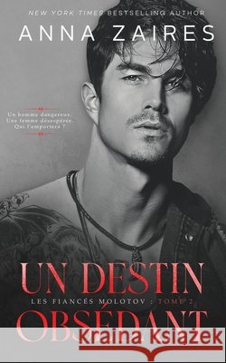 Un destin obs?dant Anna Zaires Dima Zales 9781631429330 Mozaika Publications