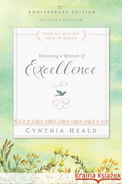 Becoming a Woman of Excellence Cynthia Heald 9781631465642 NavPress Publishing Group