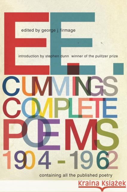 E. E. Cummings: Complete Poems, 1904-1962 E. E. Cummings 9781631490415 Liveright Publishing Corporation