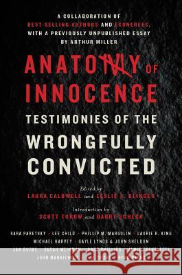 Anatomy of Innocence: Testimonies of the Wrongfully Convicted Laura Caldwell Leslie S. Klinger 9781631490880 Liveright Publishing Corporation