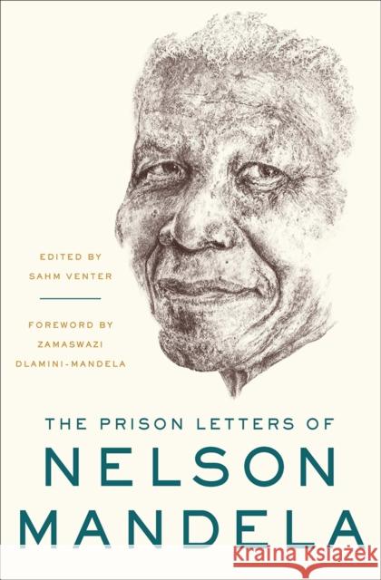 The Prison Letters of Nelson Mandela Mandela, Nelson 9781631491177 Liveright Publishing Corporation
