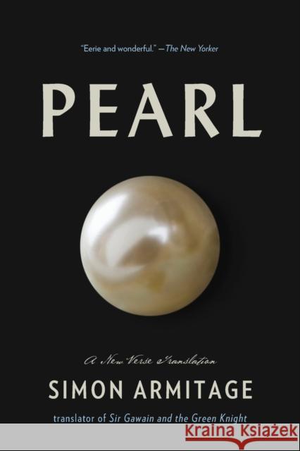 Pearl: A New Verse Translation Simon Armitage 9781631492549