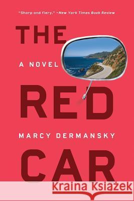 The Red Car Marcy Dermansky 9781631493393 Liveright Publishing Corporation