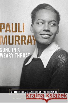 Song in a Weary Throat: Memoir of an American Pilgrimage Pauli Murray 9781631494581 Liveright Publishing Corporation