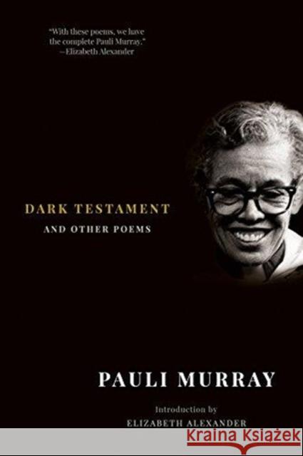 Dark Testament: And Other Poems Pauli Murray 9781631494833